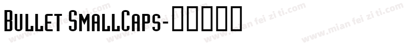 Bullet SmallCaps字体转换